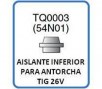 AISLANTE INFERIOR PARA ANTORCHA TIG 26V (54N01)7